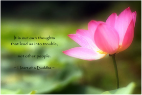 It is our own thoughts that lead us into trouble, not other people.